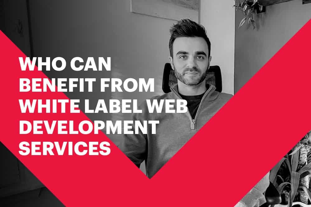 Benefit From White Label Web Development Services
